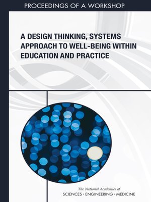 cover image of A Design Thinking, Systems Approach to Well-Being Within Education and Practice